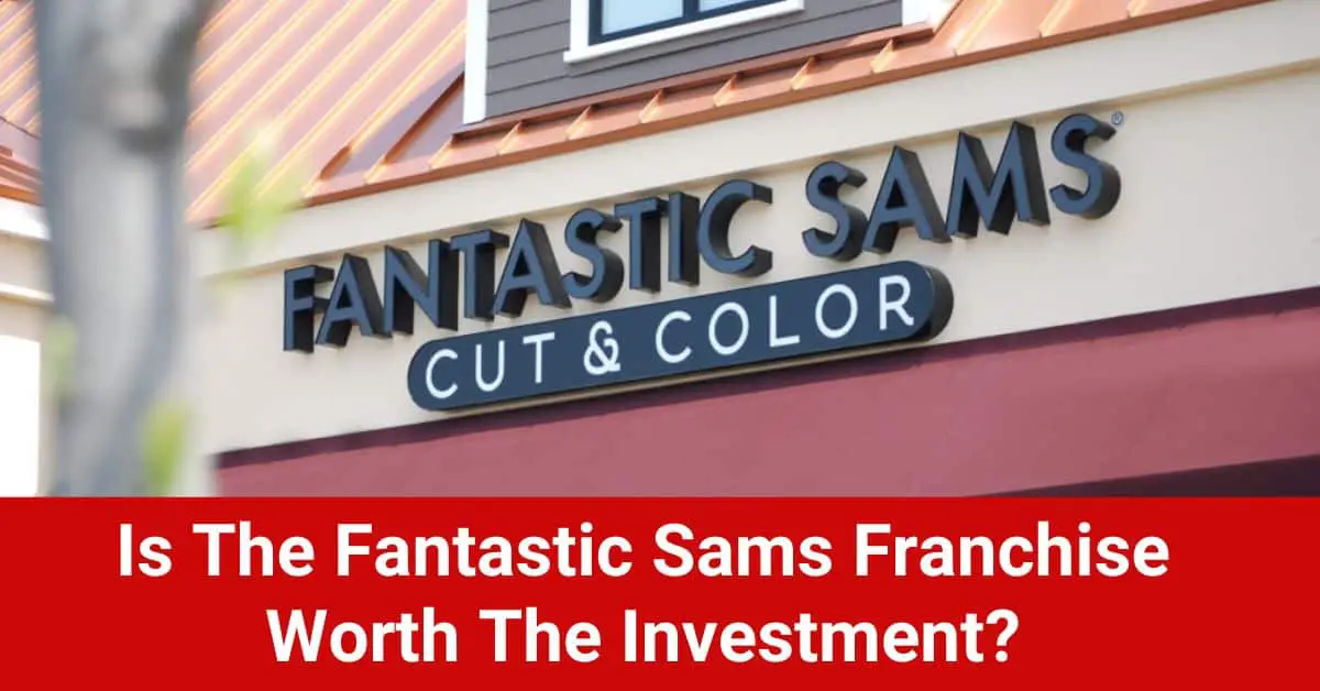 Is the Fantastic Sams Franchise A Good Investment?