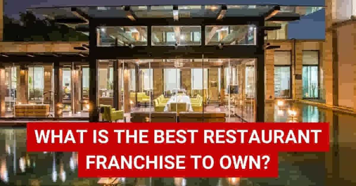 Best Restaurant Franchises To Invest In 2022