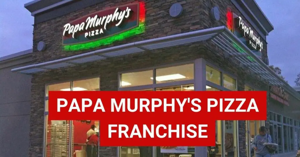 Papa Murphy's pizza franchise